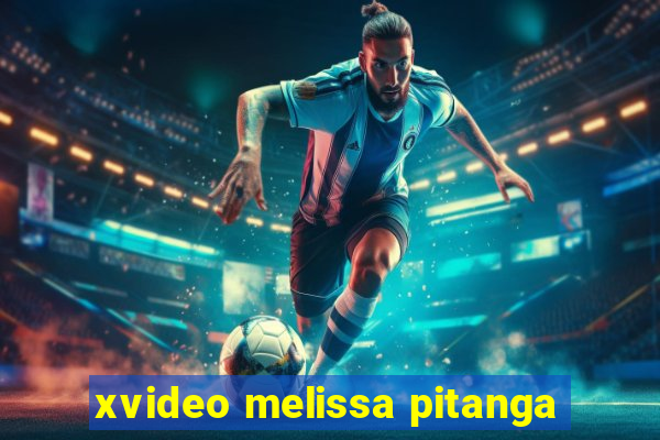 xvideo melissa pitanga